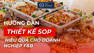 Hướng Dẫn Thiết Kế SOP Hiệu Quả Cho Doanh Nghiệp F&B