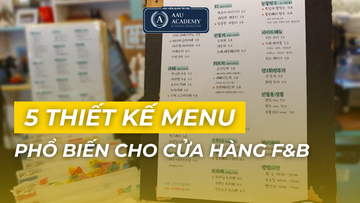 5 THIẾT KẾ MENU PHỔ BIẾN CHO CỬA HÀNG F&B