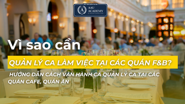 VÌ SAO CẦN PHẢI QUẢN LÝ CA LÀM VIỆC TẠI CÁC QUÁN F&B? HƯỚNG DẪN CÁCH VẬN HÀNH CA QUẢN LÝ CA TẠI CÁC QUÁN CAFE, QUÁN ĂN
