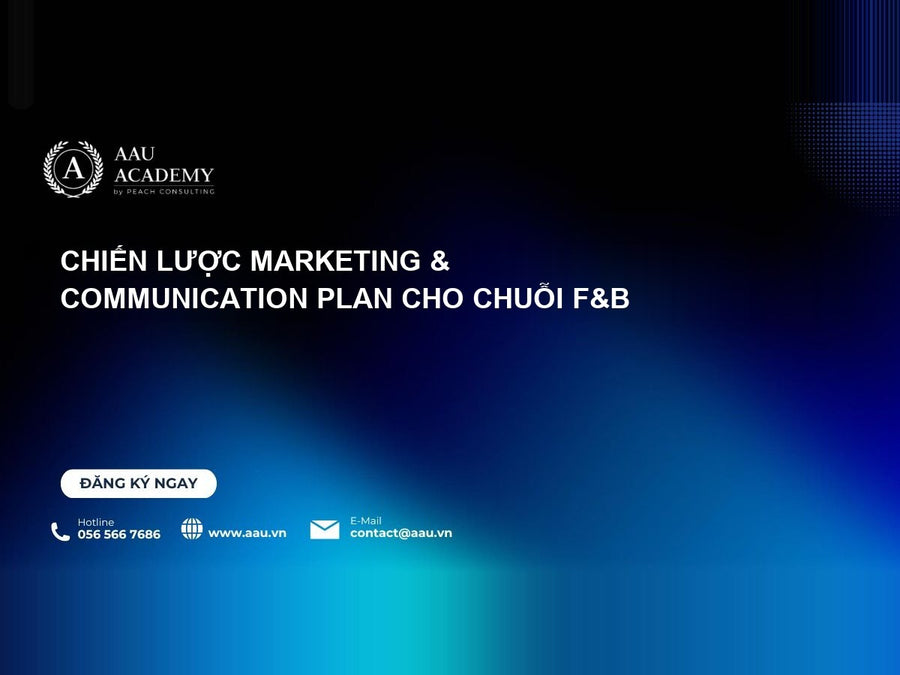 Chiến lược Marketing & Communication Plan cho chuỗi F&B