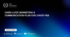 Chiến lược Marketing & Communication Plan cho chuỗi F&B