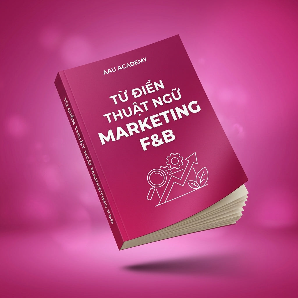Từ Điển Thuật Ngữ Marketing F&B