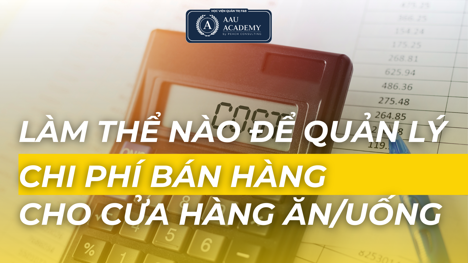 LÀM THẾ NÀO ĐỂ QUẢN LÝ CHI PHÍ BÁN HÀNG CHO CỬA HÀNG ĂN/UỐNG