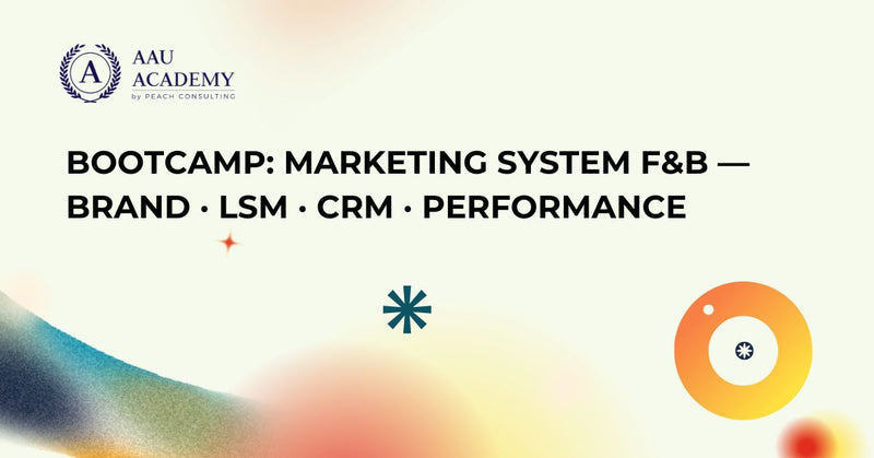 Bootcamp: Marketing System F&B — Brand · LSM · CRM · Performance