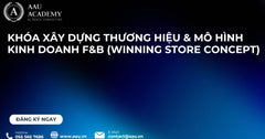 Khóa Xây dựng Thương hiệu & Mô hình Kinh doanh F&B (Winning Store Concept)