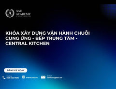 Xây dựng Chuỗi Cung Ứng & Bếp Trung Tâm