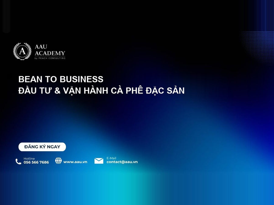Bean to Business — Đầu tư & Vận hành Mô hình Cà phê Đặc sản