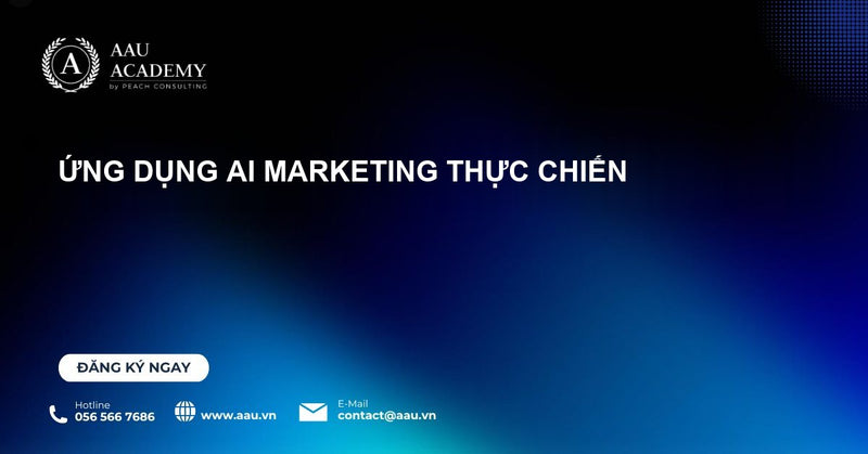 Ứng dụng AI Marketing Thực Chiến