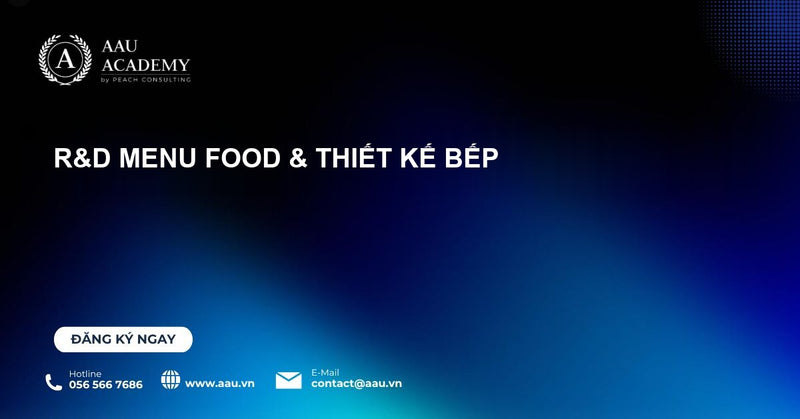 R&D Menu Food & Thiết kế Bếp